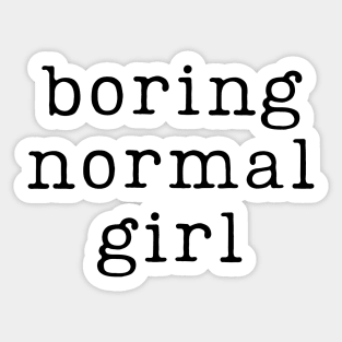 Boring Normal Girl TTPD Inspired Lyrics Sticker